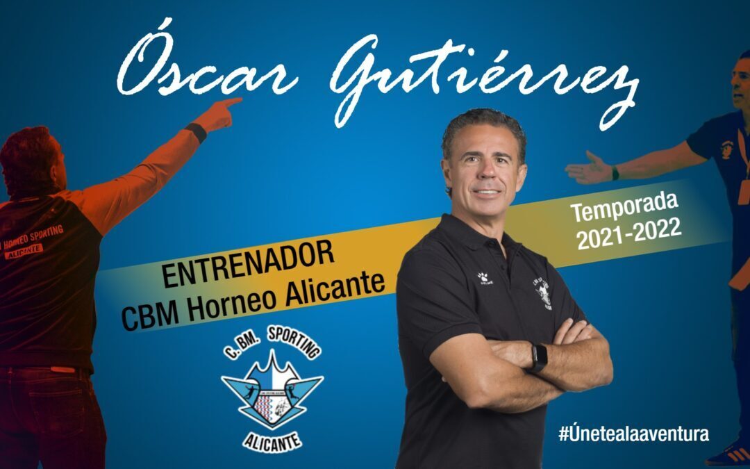 Óscar Gutierrez asume el reto de llevar al Horneo Alicante a la ASOBAL